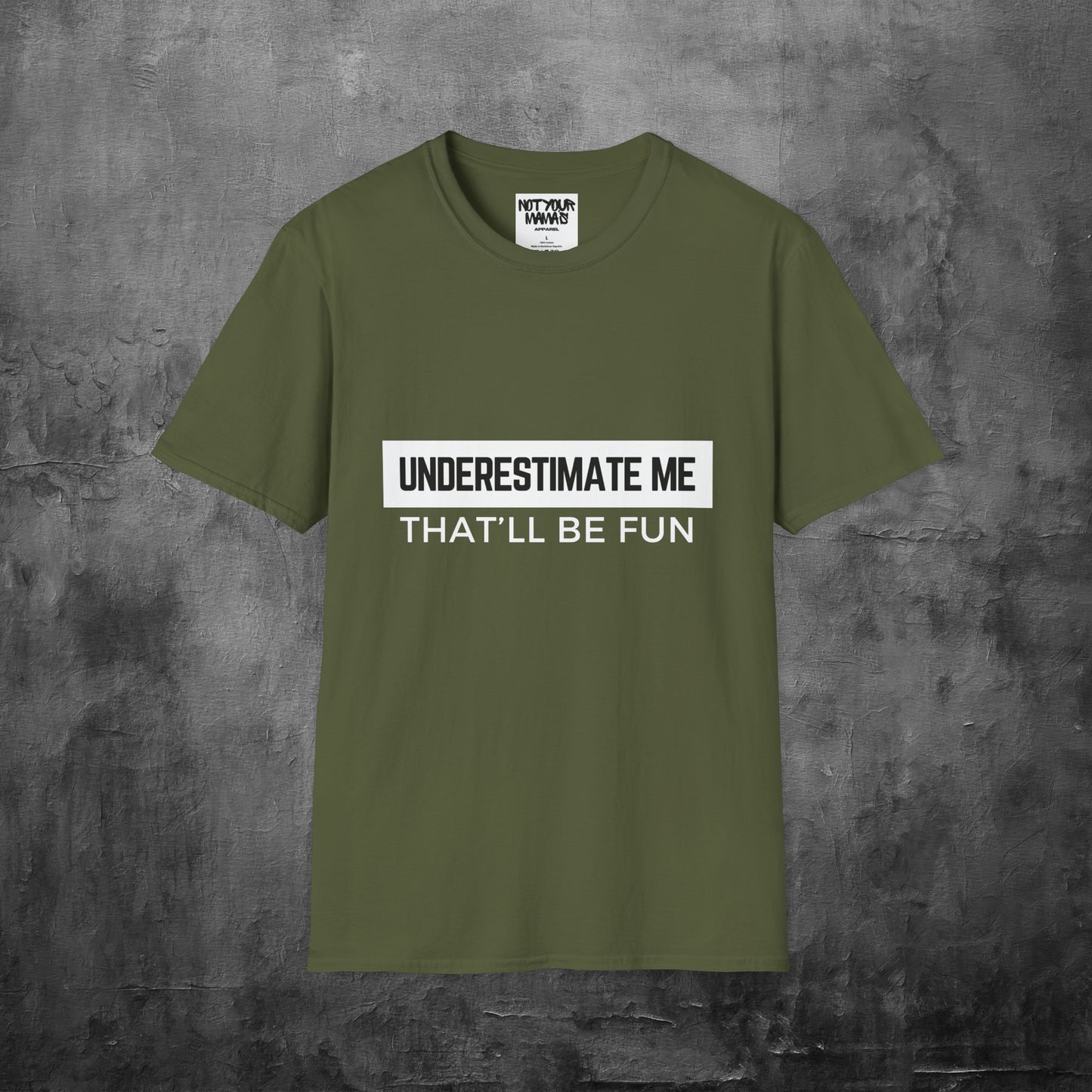 Go Ahead, Underestimate Me T-Shirt