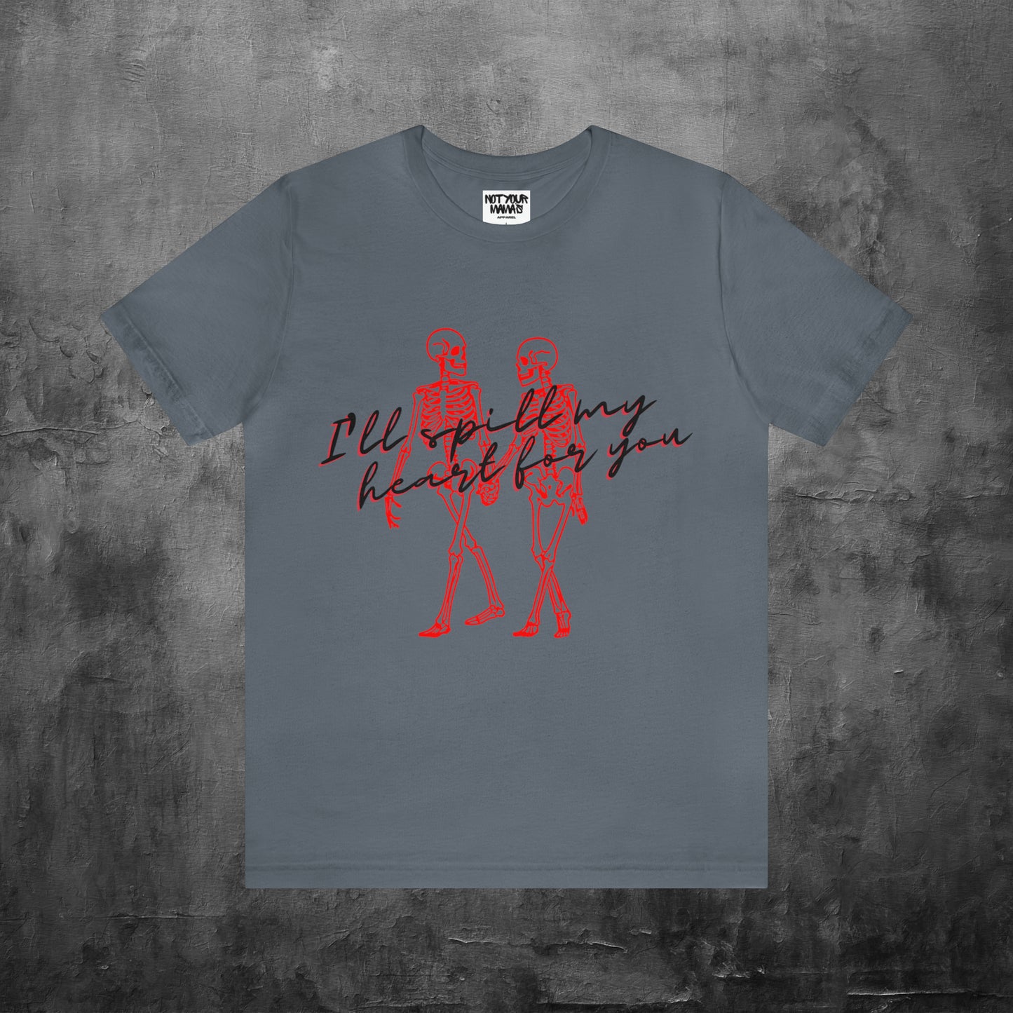 I'll Spill My Heart For You T-Shirt