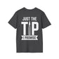 Just The Tip I Promise T-Shirt