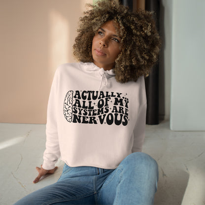 All of My Systems are Nervous Crop Hoodie