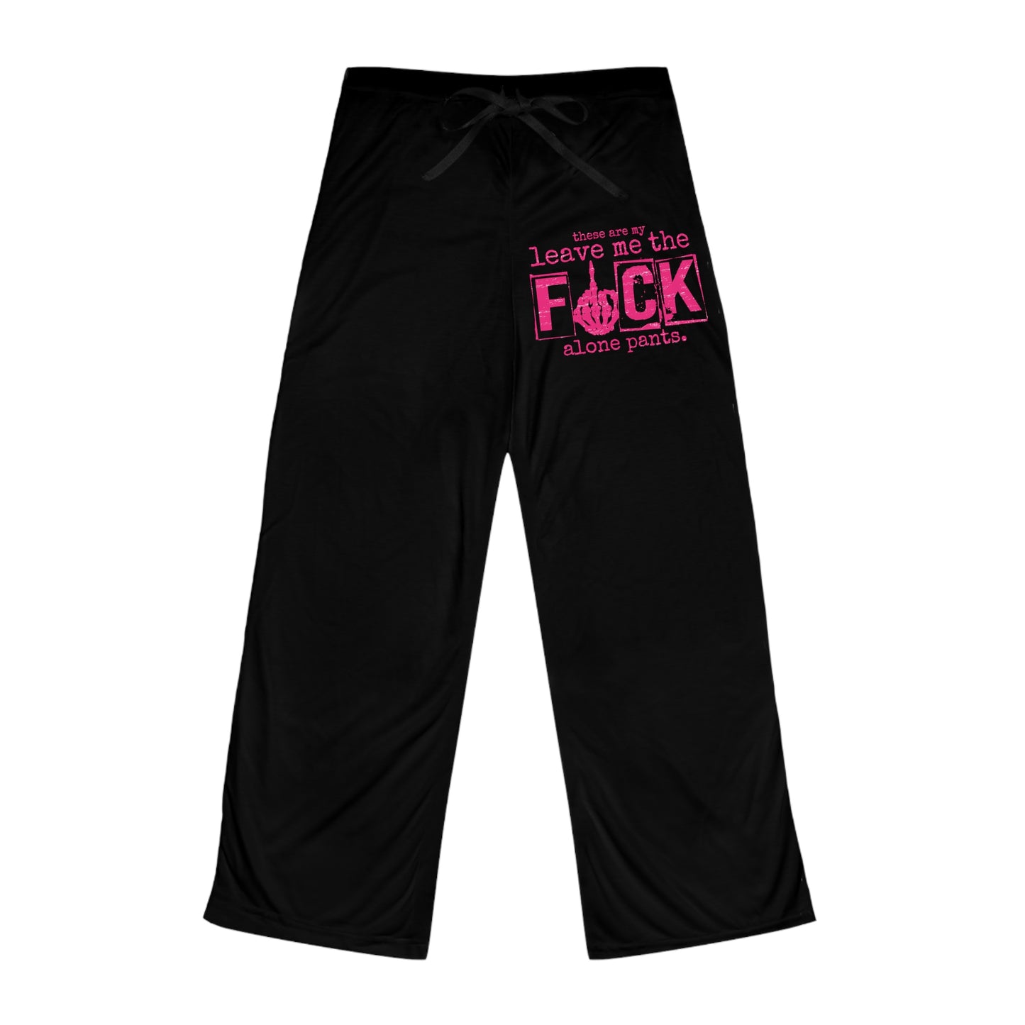 Leave Me The Fuck Alone Pants