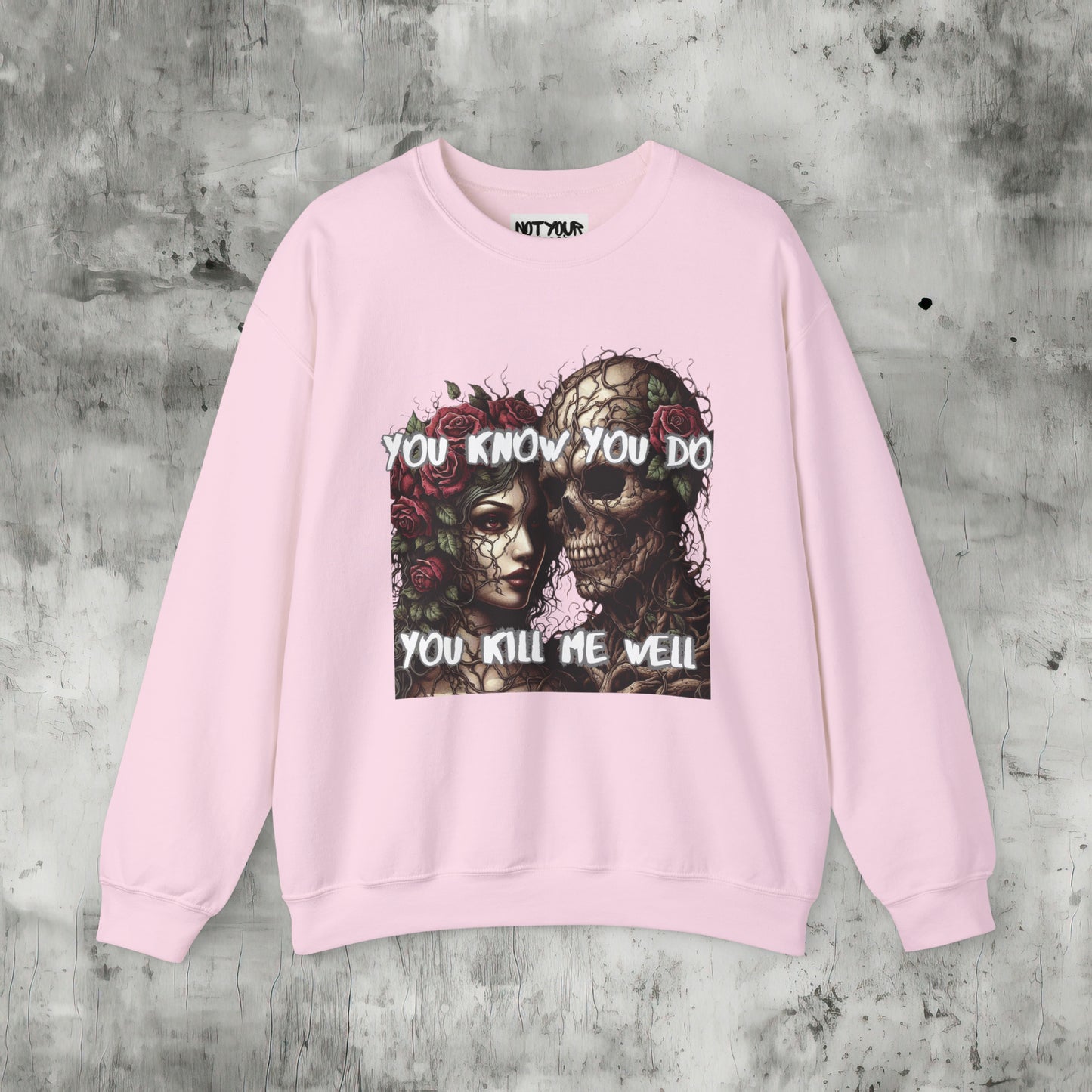 You Know You Do Sweatshirt