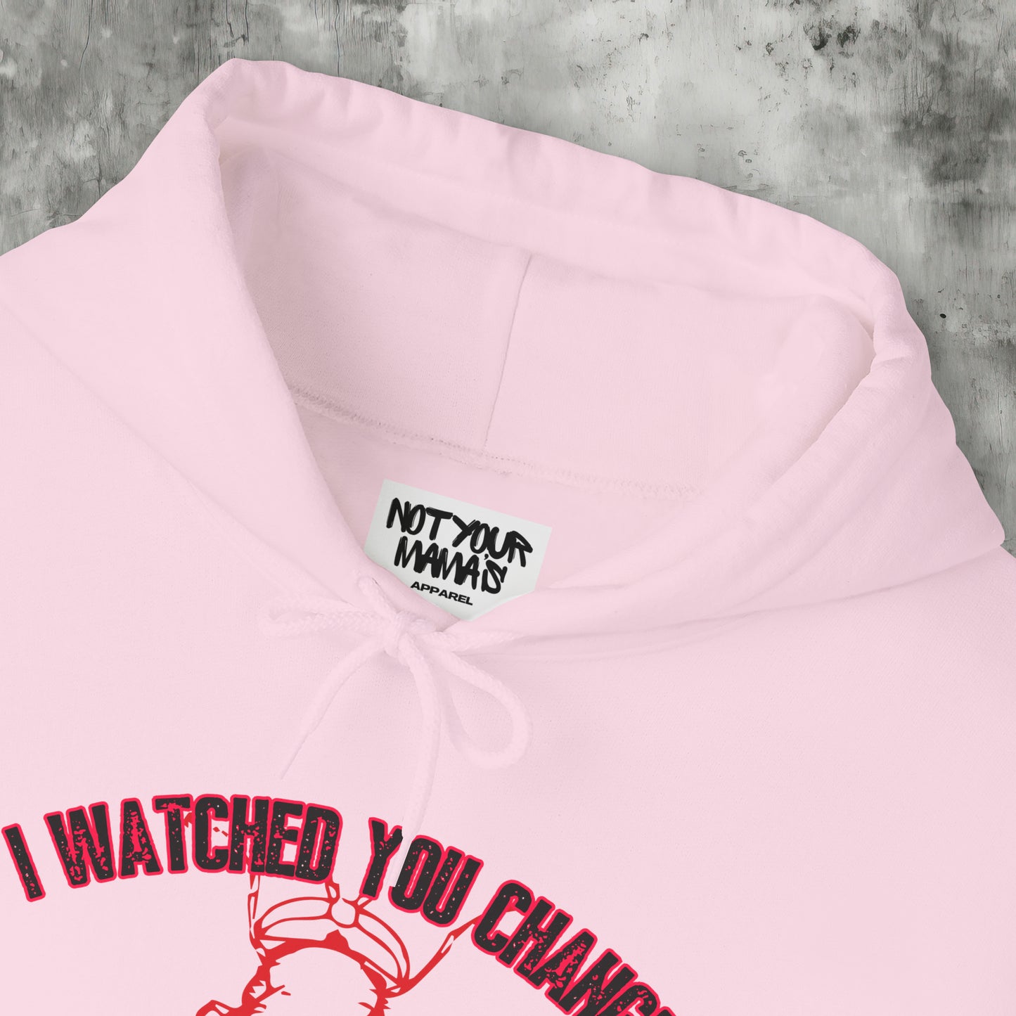 I Watched You Change Hoodie
