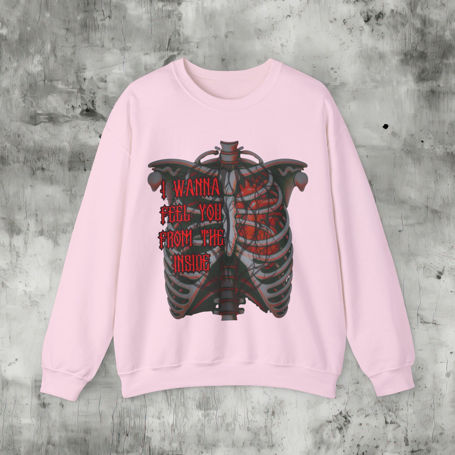 I Wanna Feel You Sweatshirt