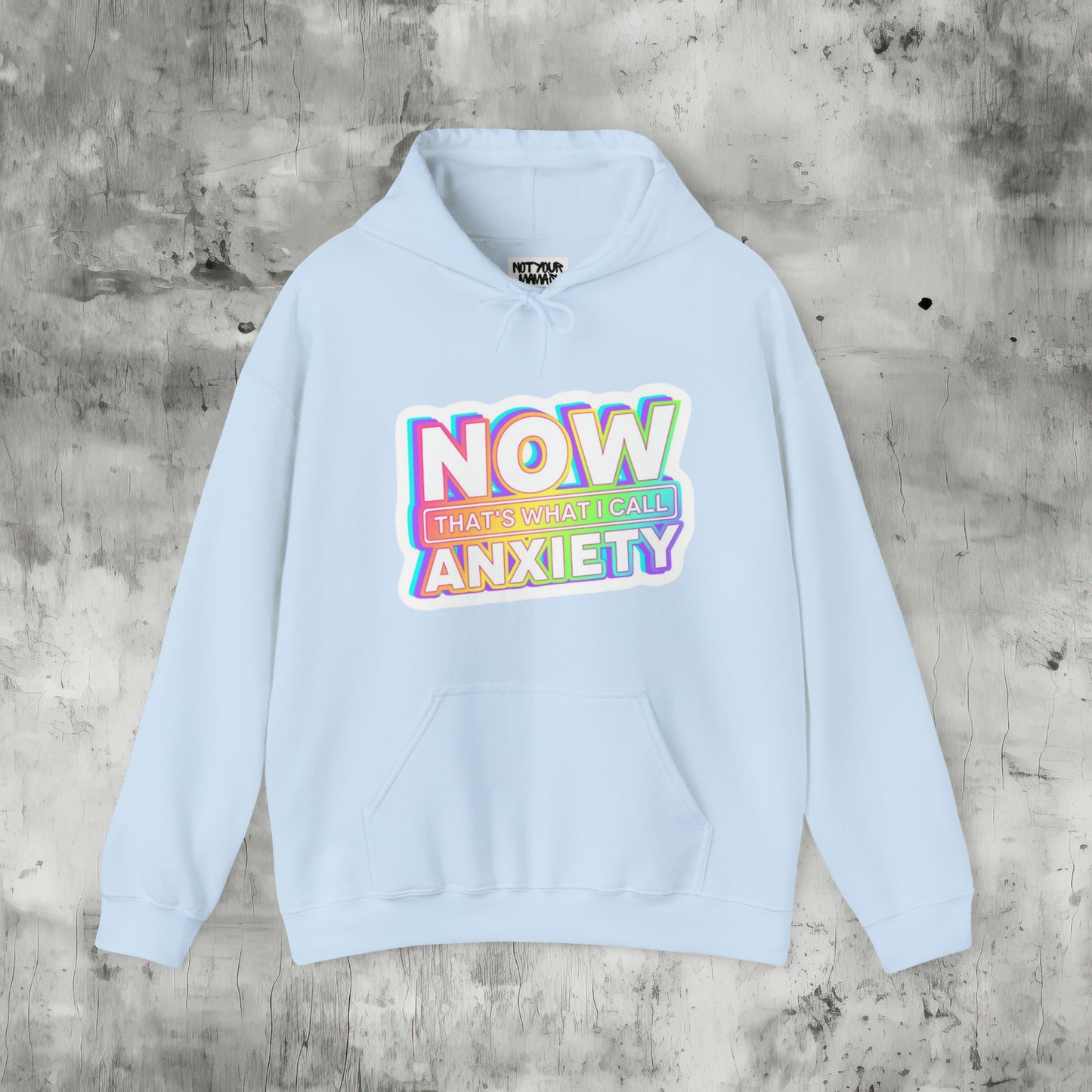 Now That's What I Call Anxiety Hoodie