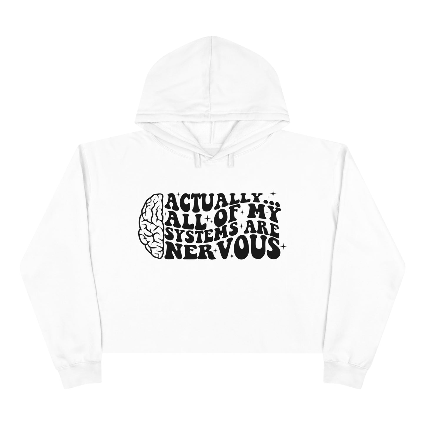 All of My Systems are Nervous Crop Hoodie