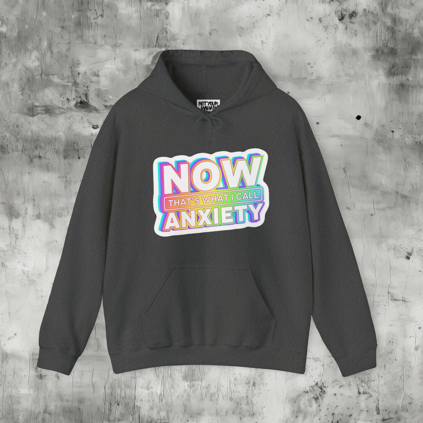 Now That's What I Call Anxiety Hoodie