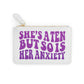 She's a Ten But So Is Her Anxiety Mini Clutch Bag