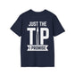 Just The Tip I Promise T-Shirt