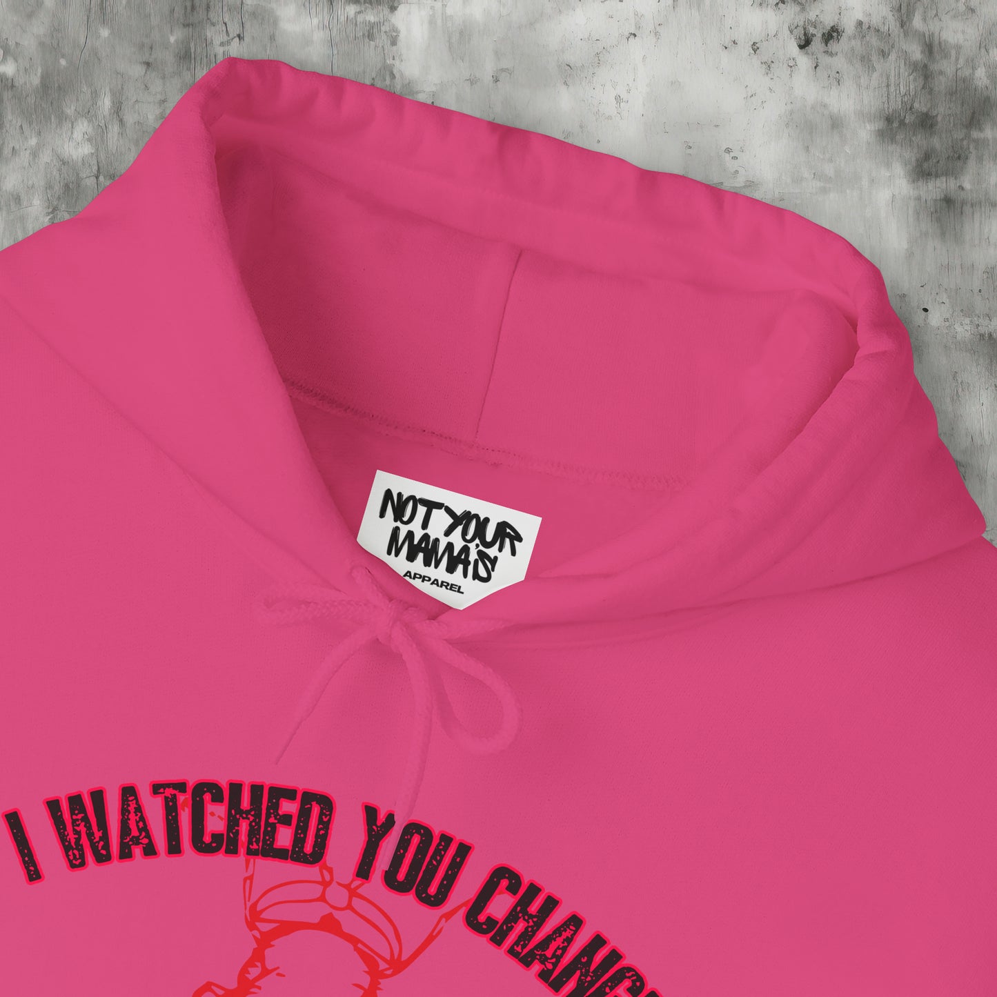 I Watched You Change Hoodie
