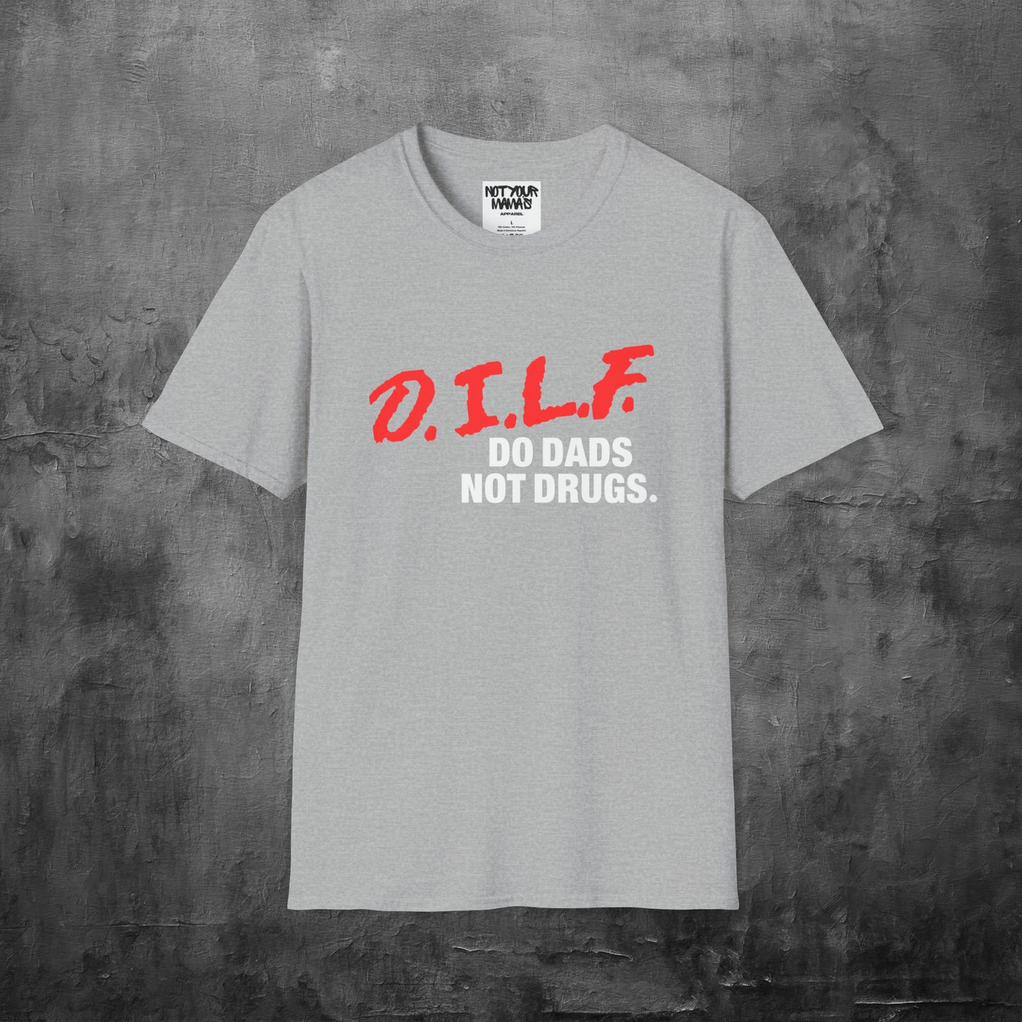 Do Dads Not Drugs T-Shirt