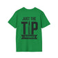 Just The Tip I Promise T-Shirt
