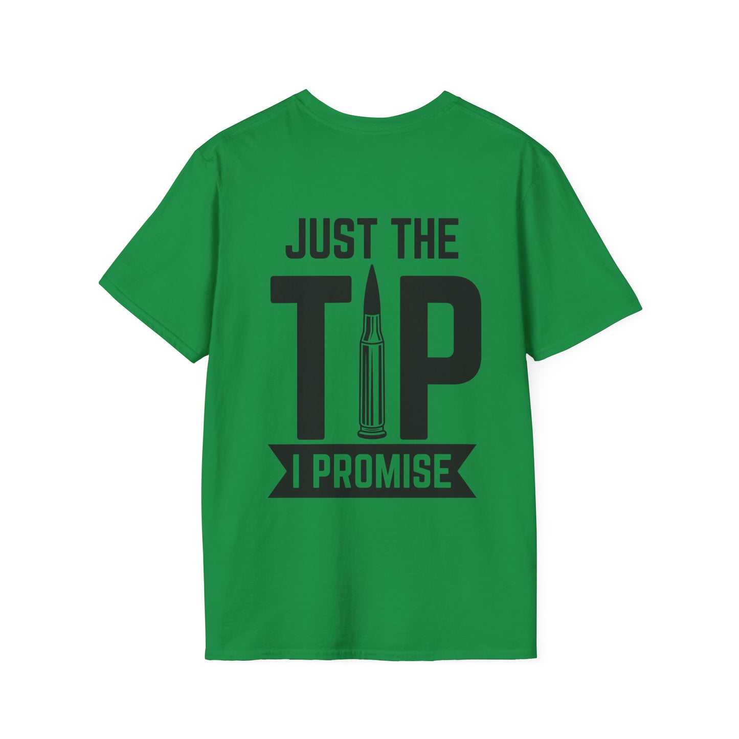 Just The Tip I Promise T-Shirt