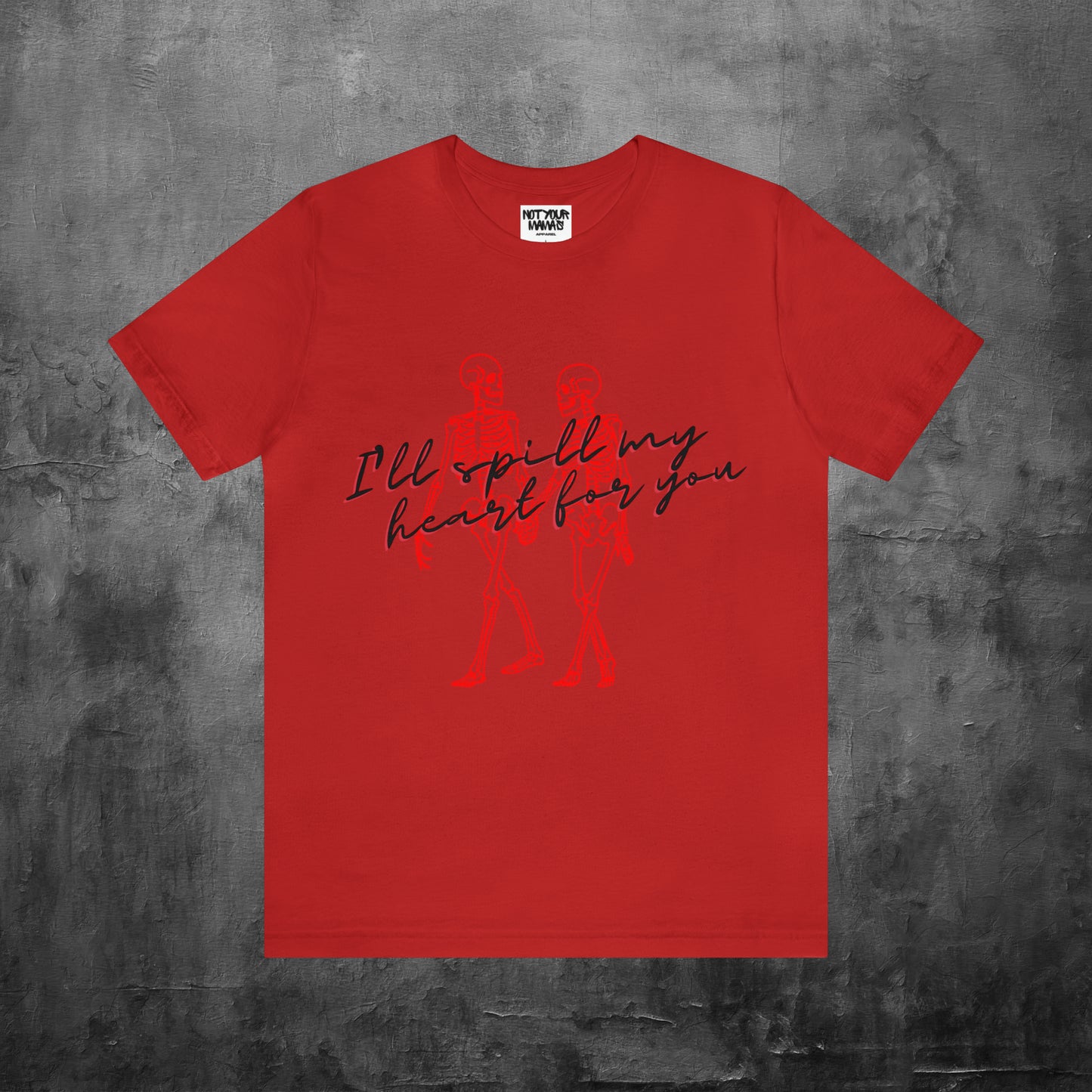 I'll Spill My Heart For You T-Shirt