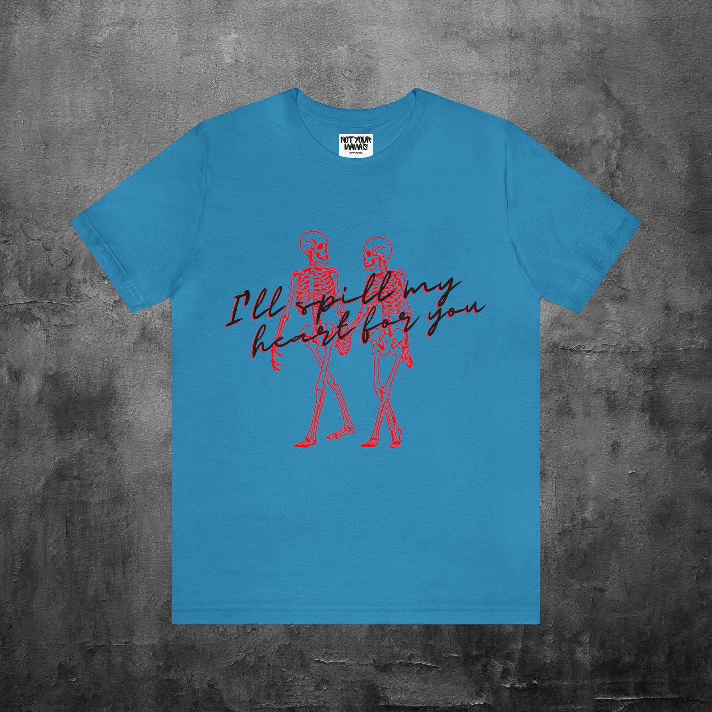 I'll Spill My Heart For You T-Shirt
