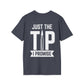 Just The Tip I Promise T-Shirt