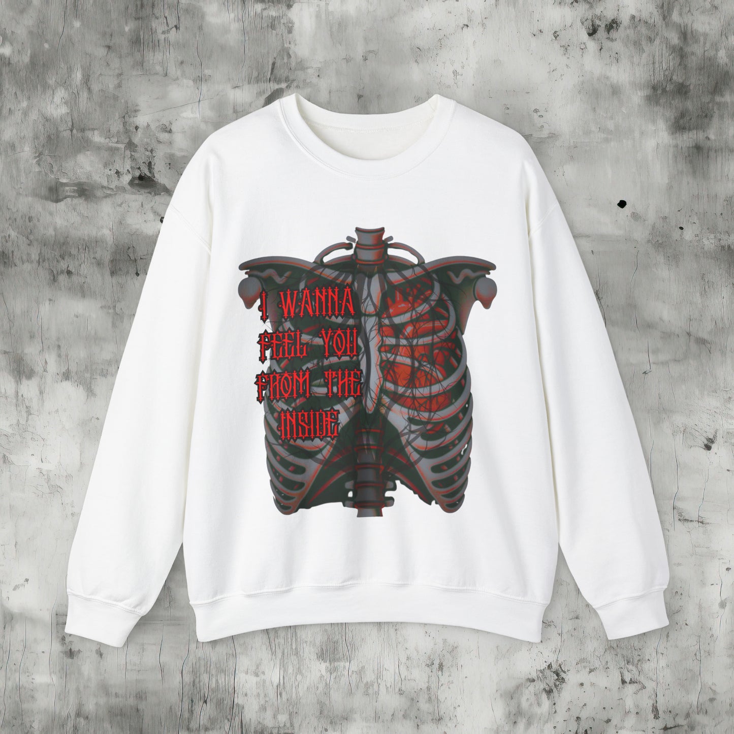 I Wanna Feel You Sweatshirt