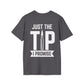 Just The Tip I Promise T-Shirt