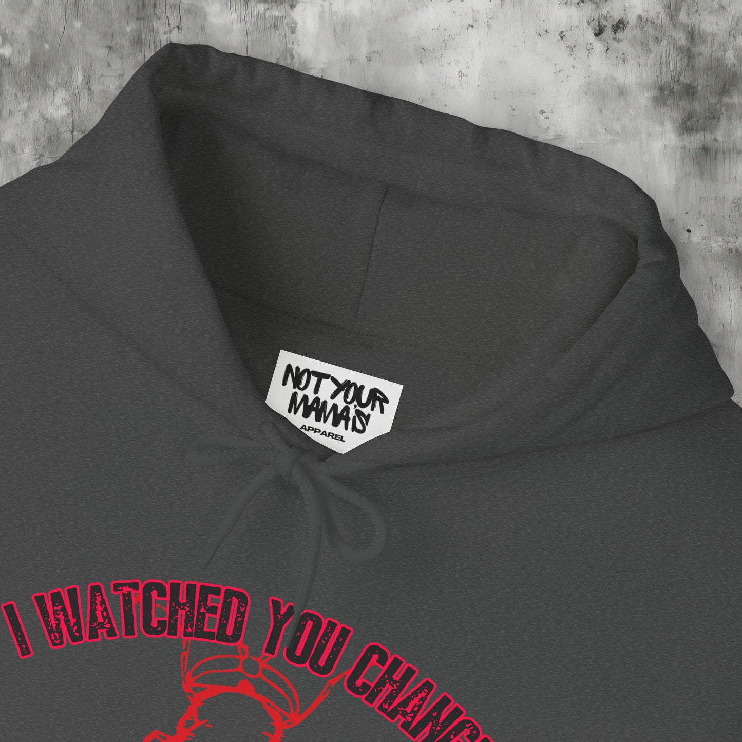 I Watched You Change Hoodie