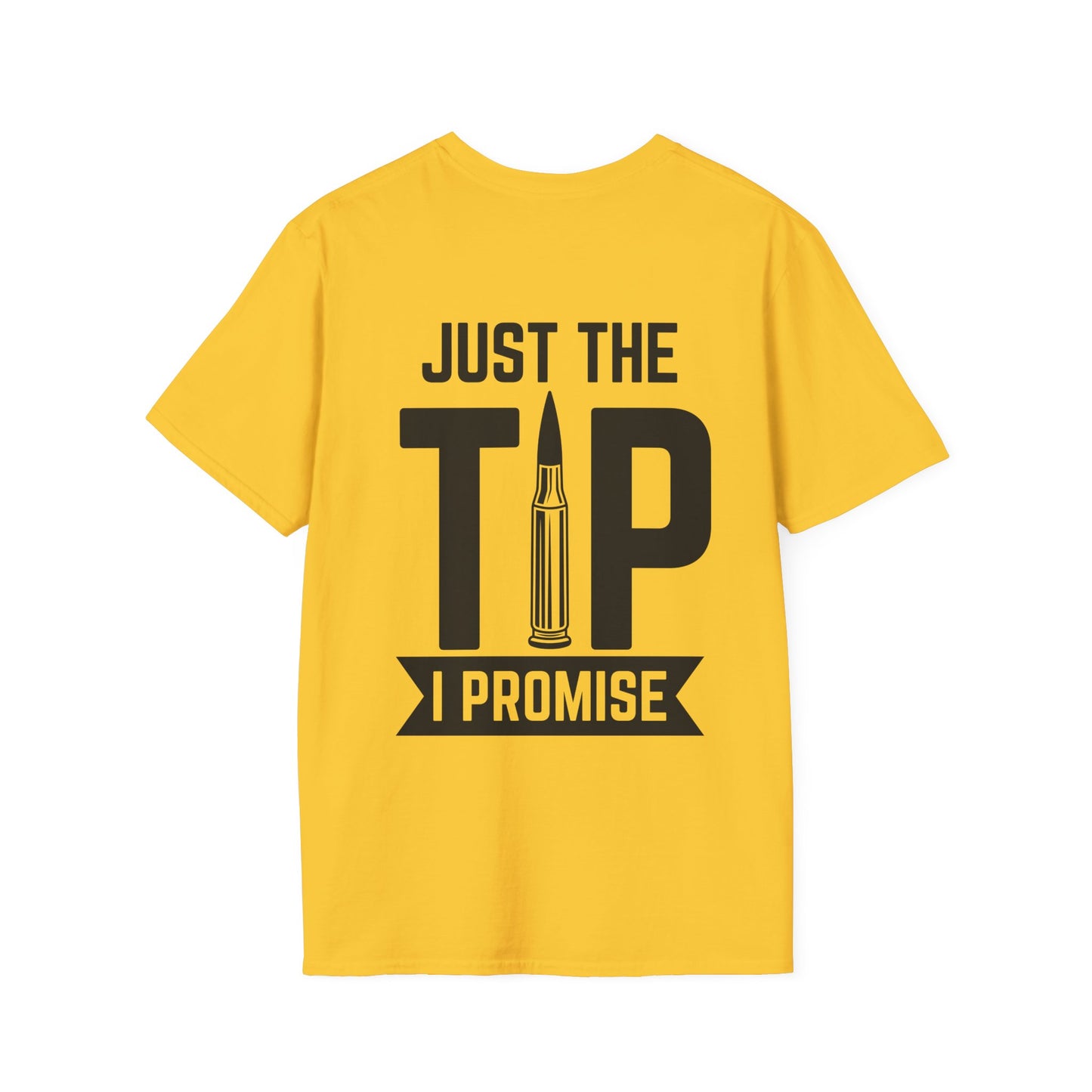 Just The Tip I Promise T-Shirt
