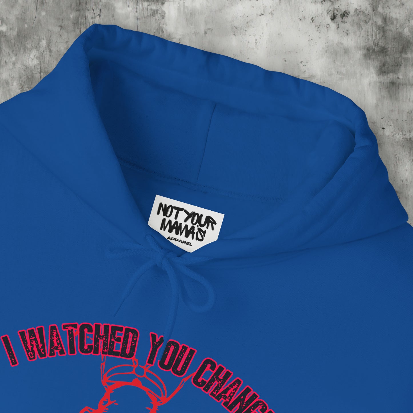 I Watched You Change Hoodie