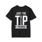 Just The Tip I Promise T-Shirt