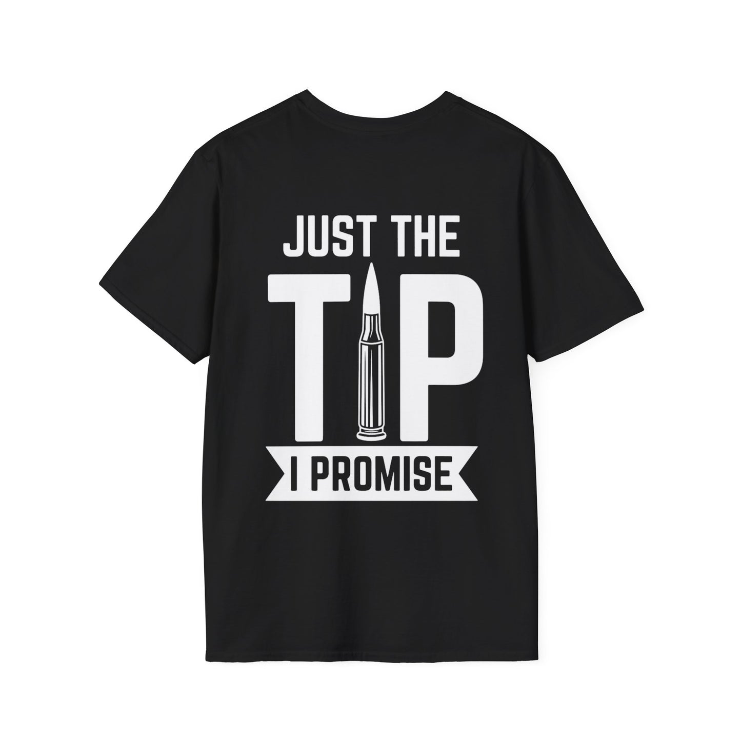 Just The Tip I Promise T-Shirt