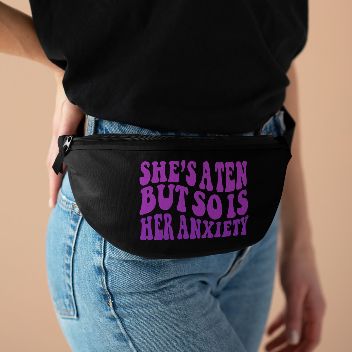 She's a Ten But So is Her Anxiety Fanny Pack