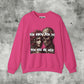 You Know You Do Sweatshirt