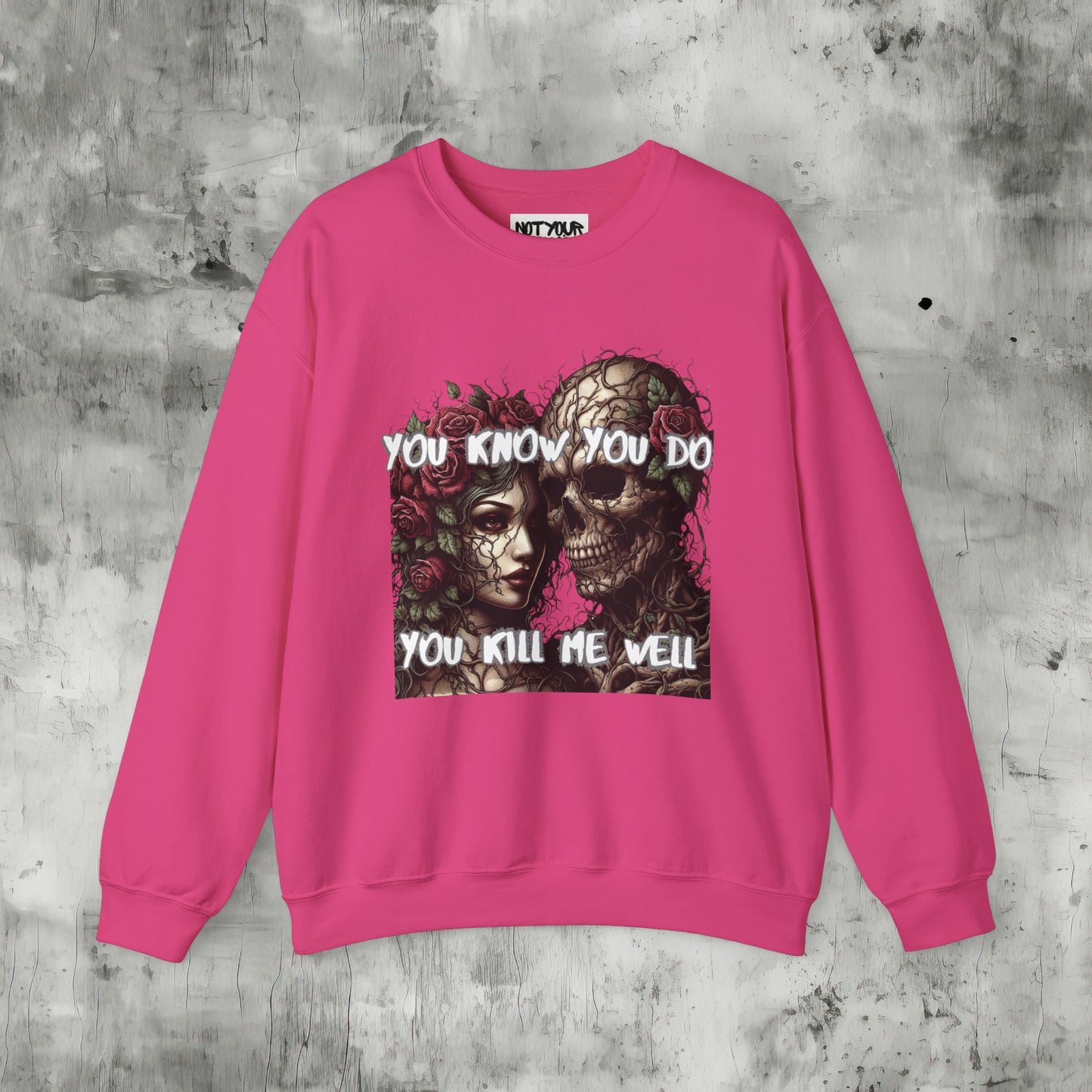 You Know You Do Sweatshirt