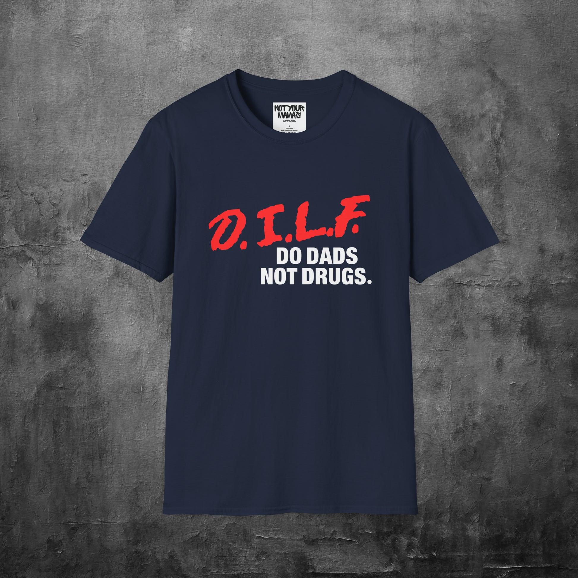 Do Dads Not Drugs T-shirt