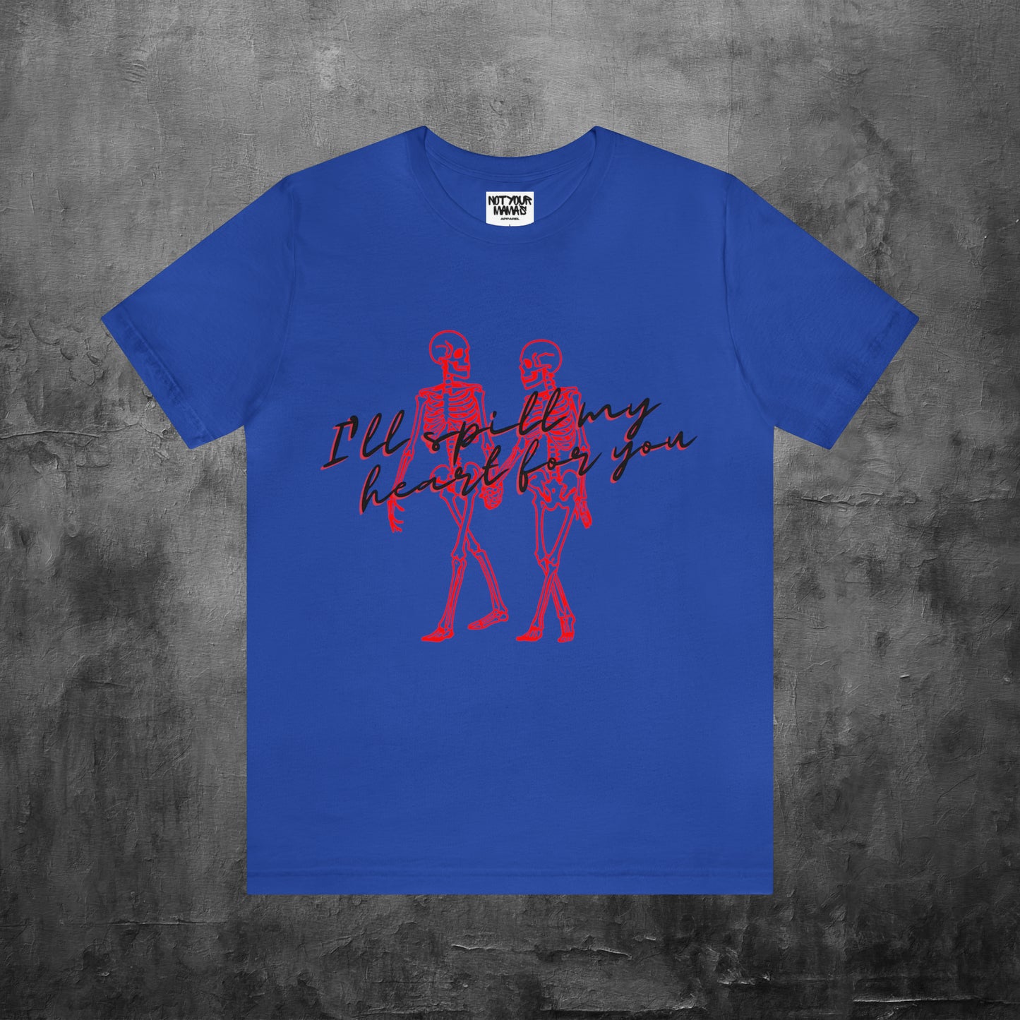 I'll Spill My Heart For You T-Shirt