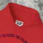 I Watched You Change Hoodie