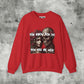 You Know You Do Sweatshirt