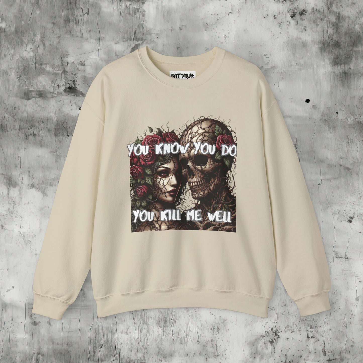 You Know You Do Sweatshirt