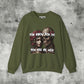 You Know You Do Sweatshirt