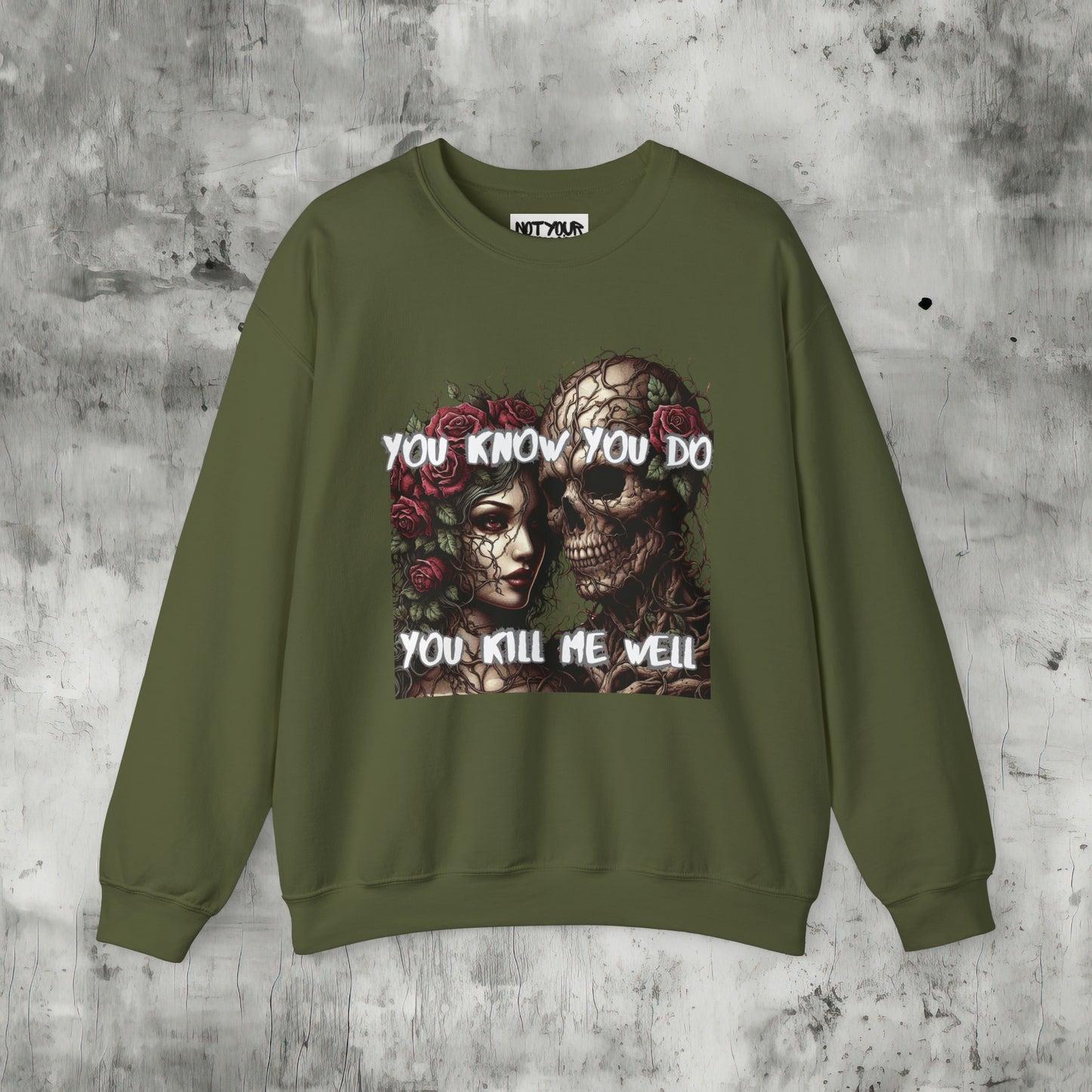 You Know You Do Sweatshirt