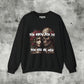 You Know You Do Sweatshirt