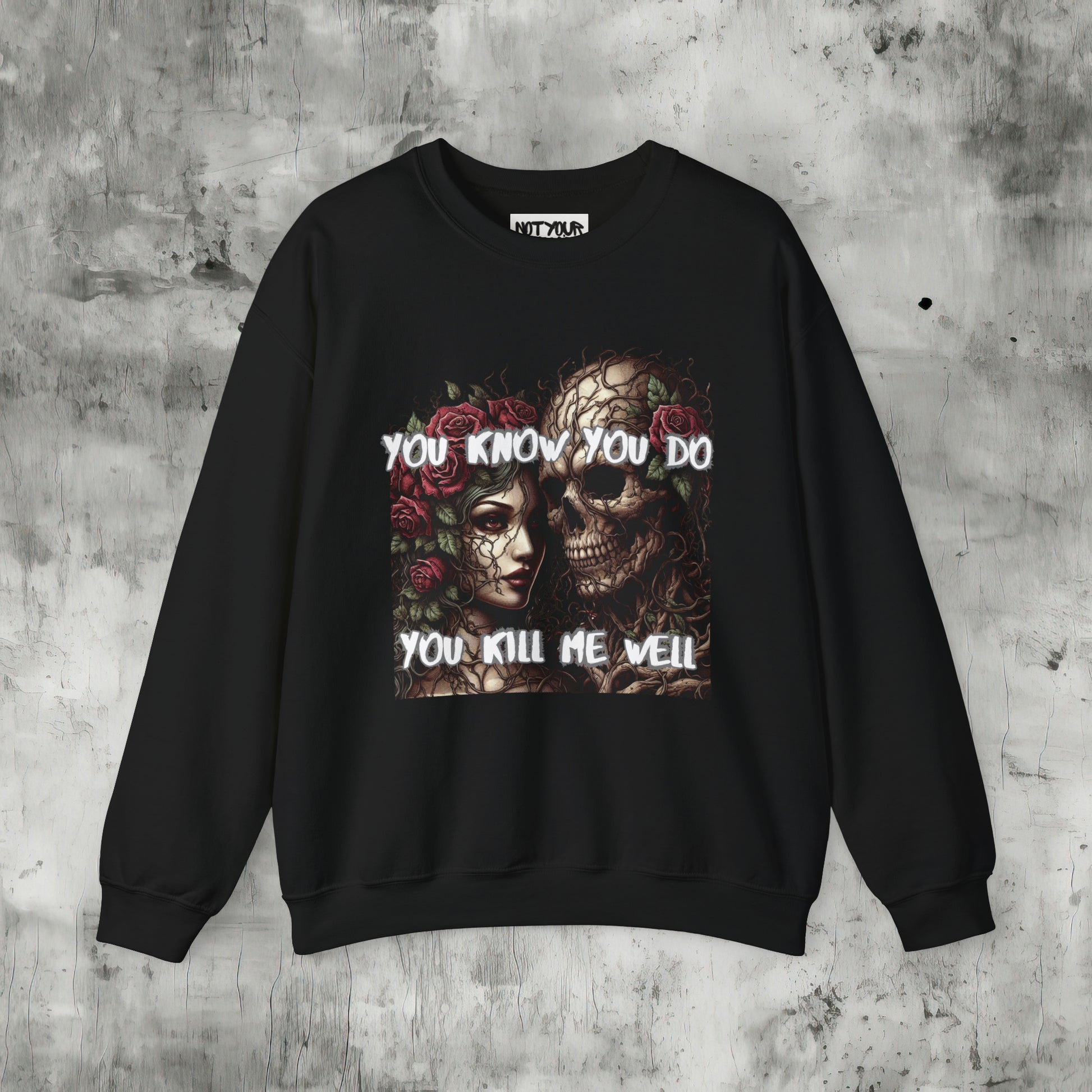 You Know You Do Sweatshirt