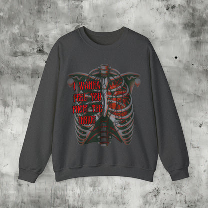 I Wanna Feel You Sweatshirt