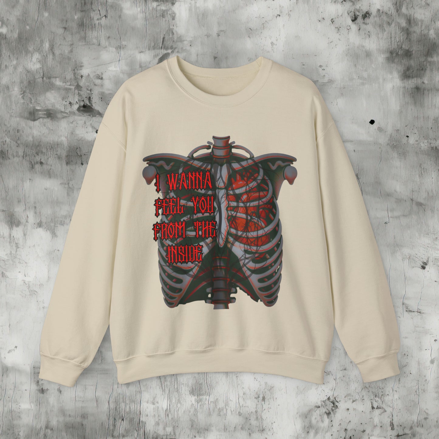 I Wanna Feel You Sweatshirt