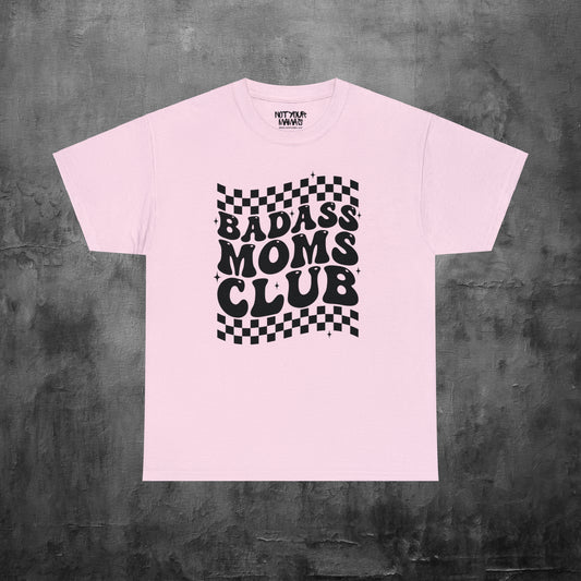Bad Ass Mom's Club T-Shirt