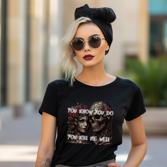You Know You Do T-Shirt